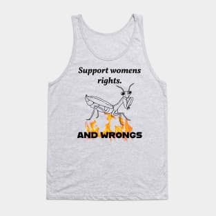 Support womens rights AND WRONGS Tank Top